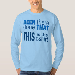 Been There, Done That T-Shirt