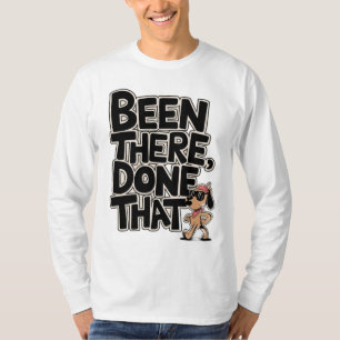Been There Done That T-Shirt