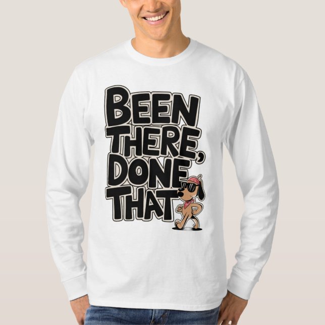 Been There Done That T-Shirt (Front)