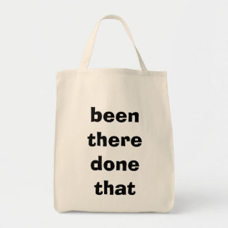 "been there done that" tote bag