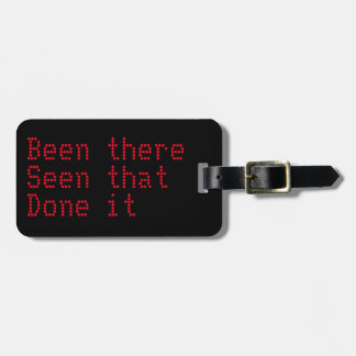 Been there, Seen that, Done it luggage name tag