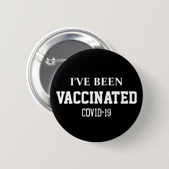 Been Vaccinated Covid 19 Vaccine Black Custom 6 Cm Round Badge (Front & Back)