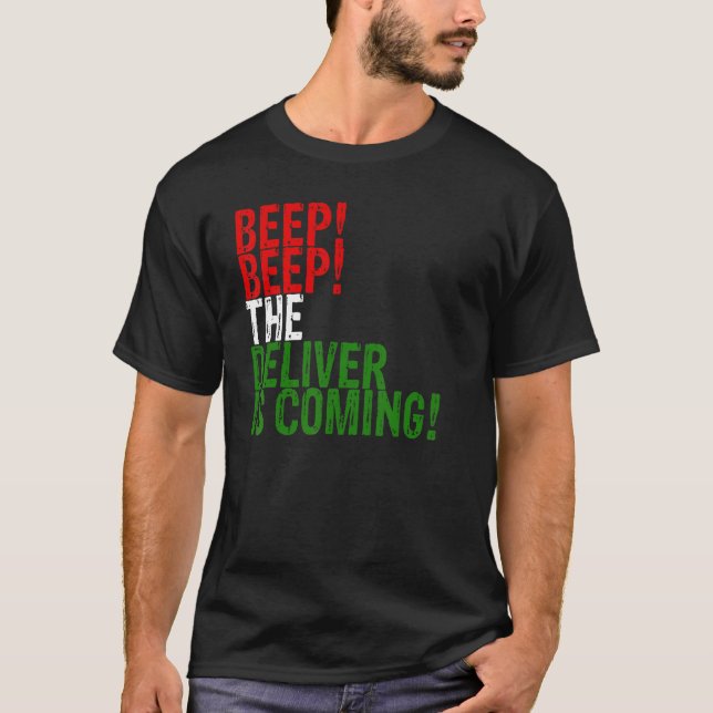 Beep Beep Deliver Is Coming Mexican Italian Flag C T-Shirt (Front)