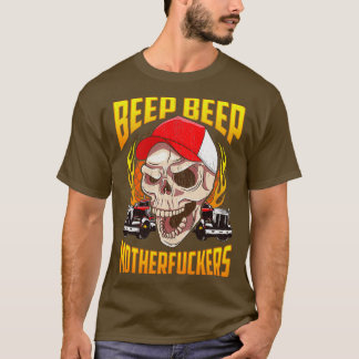 Beep Beep Motherfuckers Skull Vintage Skull Truck  T-Shirt