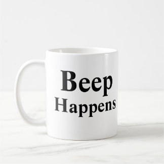 Beep Happens Coffee Mug