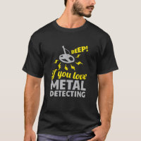 Beep If You Love Metal Detecting Gold Coin Hunter