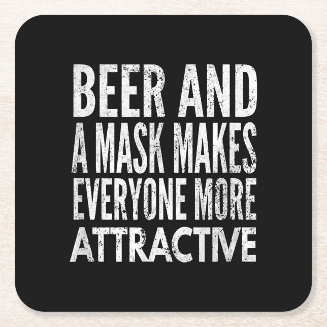 Beer And A Mask Makes Everyone More Attractive Square Paper Coaster (Front)
