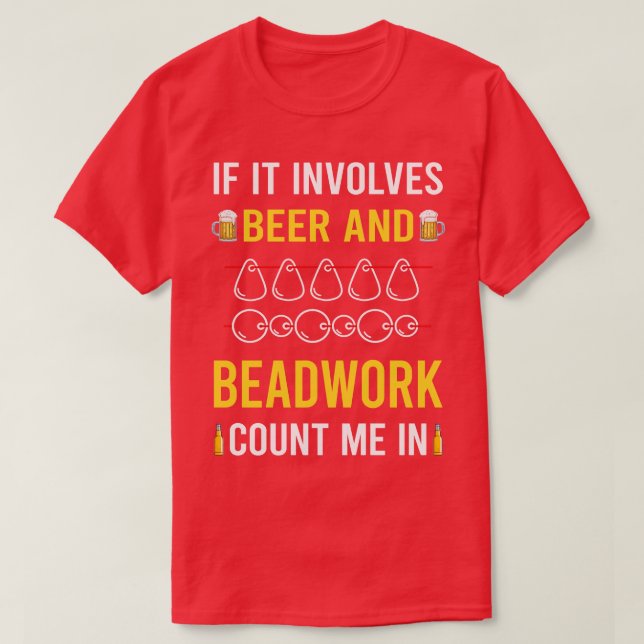 Beer And Beadwork Beading Bead Beads T-Shirt (Design Front)