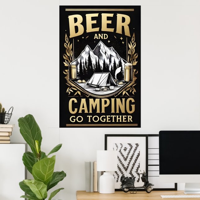 Beer And Camping Go Together Poster (Home Office)