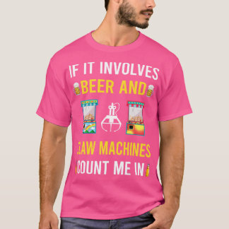 Beer And Claw Machine Crane T-Shirt