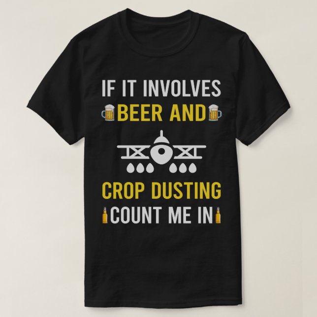 Beer And Crop Dusting Duster Cropdusting T-Shirt (Design Front)
