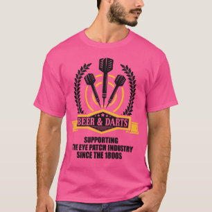 Beer and darts since 1800s T-Shirt