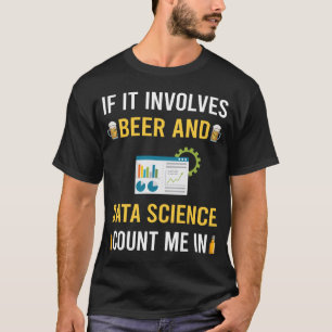 Beer And Data Science T-Shirt