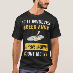Beer And Extreme Ironing T-Shirt