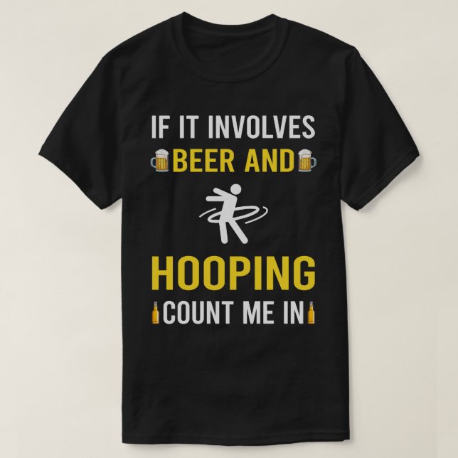 Beer And Hooping Hoop Hooper T-Shirt (Design Front)