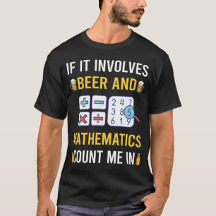Beer And Mathematics Math Maths T-Shirt