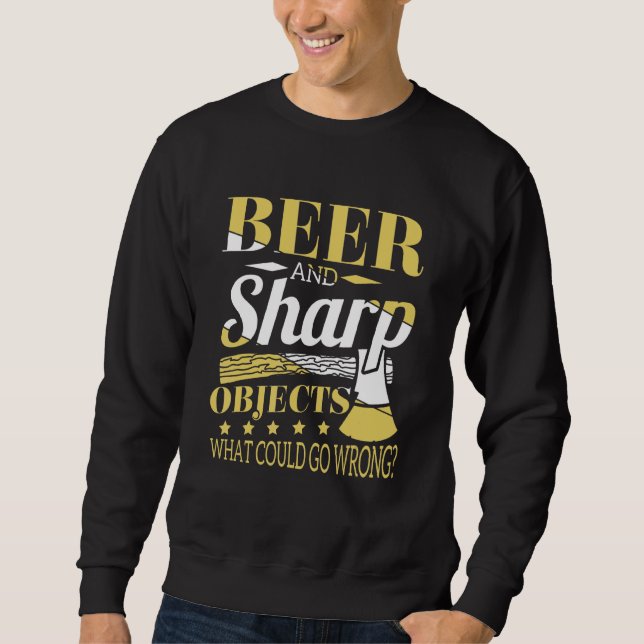 Beer And Sharp Objects Woodworkers Pub Crawl Sweatshirt (Front)