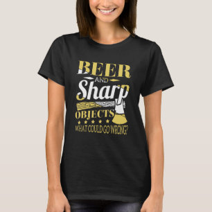 Beer And Sharp Objects Woodworkers Pub Crawl T-Shirt