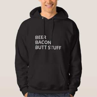 Beer Bacon Butt Stuff Hoodie