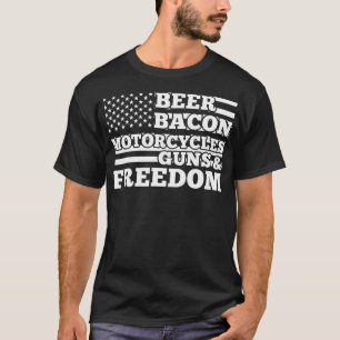 Beer Bacon Motorcycles Guns and Freedom July body  T-Shirt
