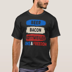 Beer Bacon Rottweiler Guns Freedom 4th T-Shirt