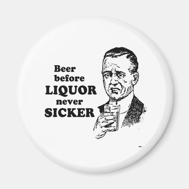 BEER BEFORE LIQUOR MAGNET (Front)