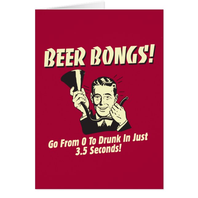 Beer Bongs: Go From 0 To Drunk In 3.5 (Front)