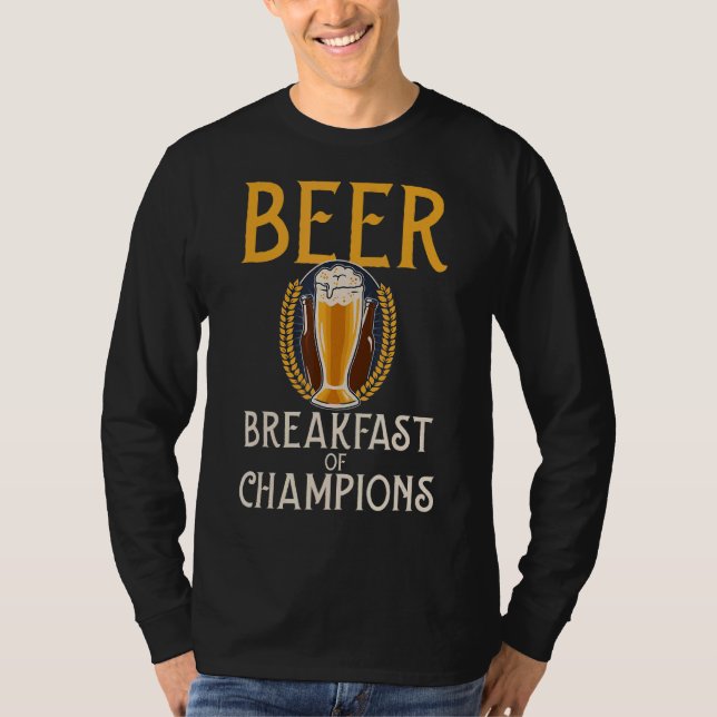 Beer Breakfast Of Champions T-Shirt (Front)