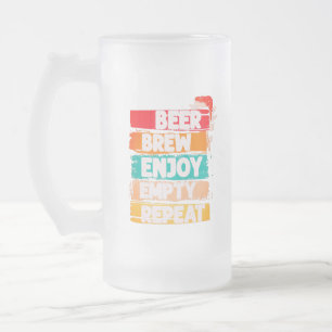 Beer Brew Enjoy Empty Repeat Frosted Glass Beer Mug