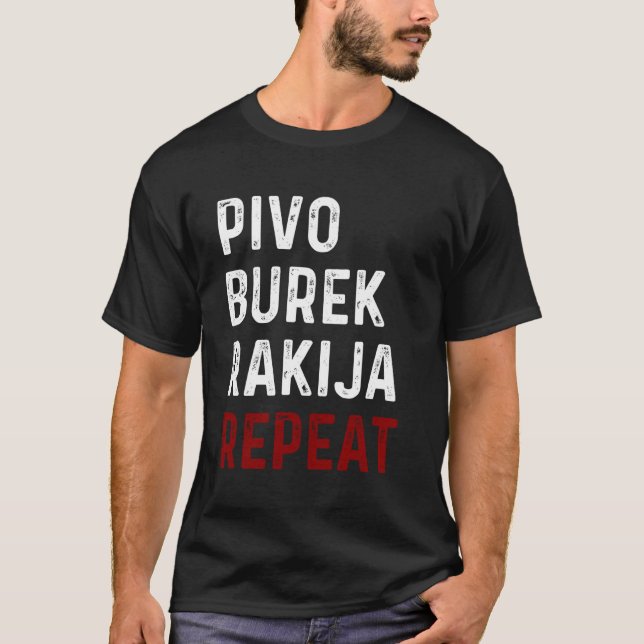 Beer Burek Rakija Repeat - Funny Balkan Food & Dri T-Shirt (Front)