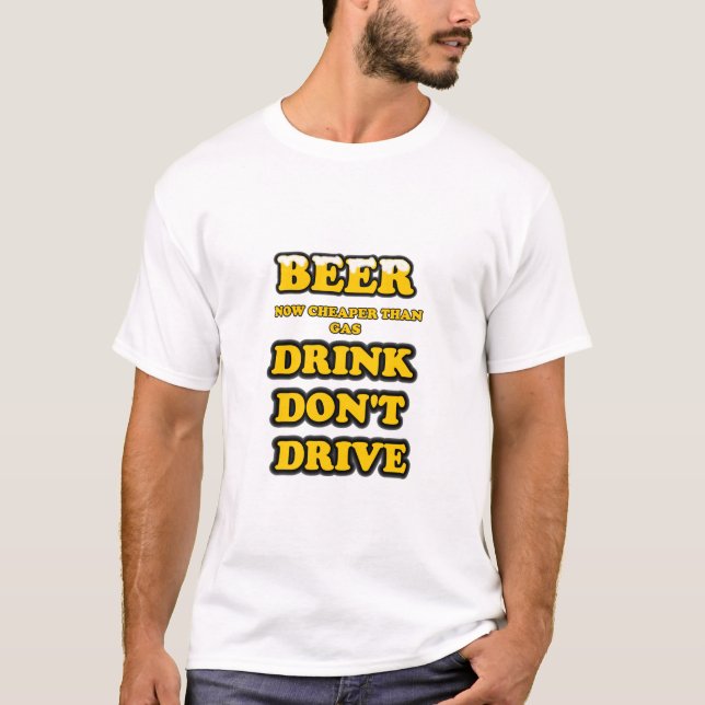 BEER CHEAPER THAN GAS T-Shirt (Front)