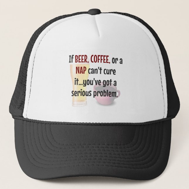 BEER, COFFEE, NAP...Problem Solved Trucker Hat (Front)
