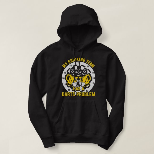 Beer Dart My Drinking Team has a Dart Problem Beer Hoodie (Design Front)