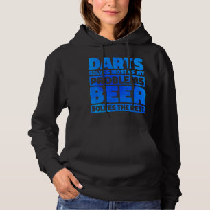 Beer Darts Solves Most Of My Problems Beer Solves Hoodie