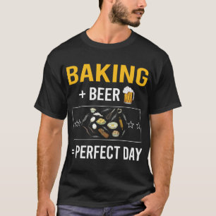 Beer Day Baking Bake Baker T-Shirt