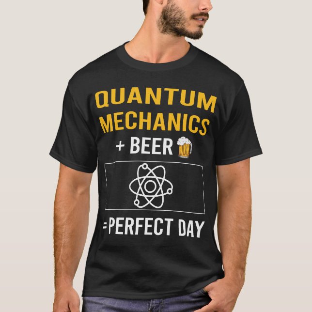 Beer Day Quantum Mechanics T-Shirt (Front)