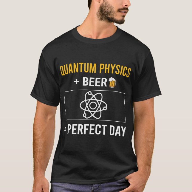 Beer Day Quantum Physics T-Shirt (Front)