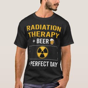 Beer Day Radiation Therapy Radiotherapy T-Shirt
