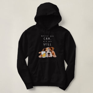 Beer Dog Bulldog - Believe you can, and you will Hoodie