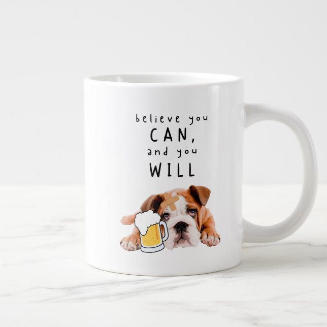 Beer Dog Bulldog - Believe you can, and you will Large Coffee Mug (Right)