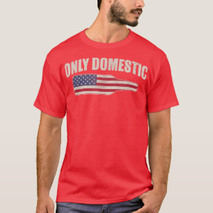 Beer Domestic only beer drinker T-Shirt