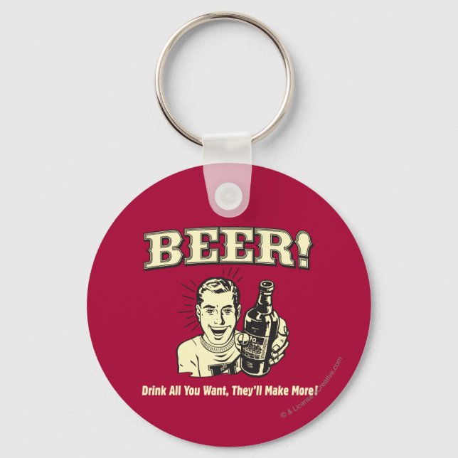 Beer: Drink All Want They'll Make Key Ring (Front)