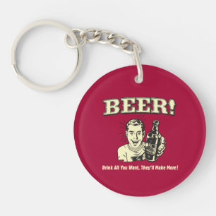 Beer: Drink All Want They'll Make Key Ring