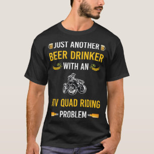 Beer Drinker ATV Quad Riding T-Shirt