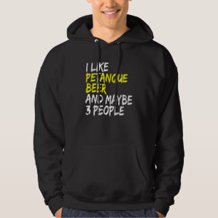 Beer drinker Boccia Boule I like Beer & Petanque Hoodie