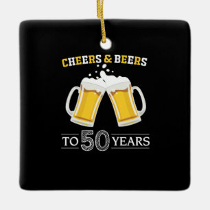 Beer Drinker Cheers and Beers to 50 Years Birthday Ceramic Ornament