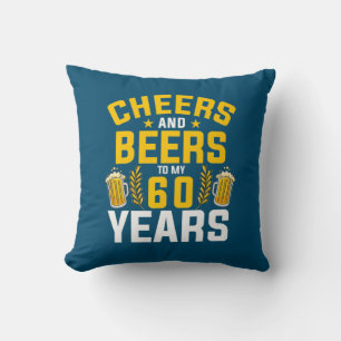 Beer Drinker Cheers And Beers To My 60 Years Birth Cushion