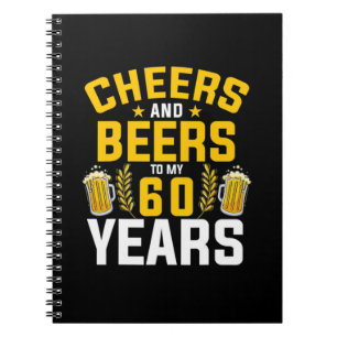 Beer Drinker Cheers And Beers To My 60 Years Birth Notebook