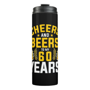 Beer Drinker Cheers And Beers To My 60 Years Birth Thermal Tumbler