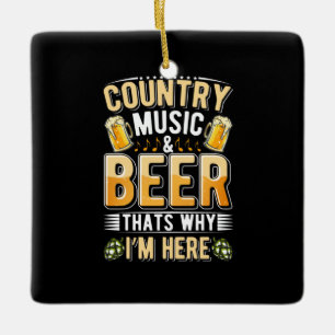 Beer Drinker Country Music Beer Drinking Birthday Ceramic Ornament